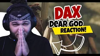 DAX IS NOW MY FAVORITE RAPPER! | Dax - "Dear God" (REACTION) | iamsickflowz