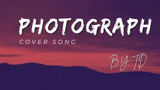 Photograph ️(Lyrics) Cover song by TD👌🔥 #edsheeran #photograph #cover #song #trending
