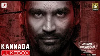 Jagame Thandhiram - Jukebox (Kannada) | Dhanush | Santhosh Narayanan | Karthik Subbaraj