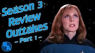 Star Trek: TNG Review - Season 3 Outtakes Part 1 | Reverse Angle