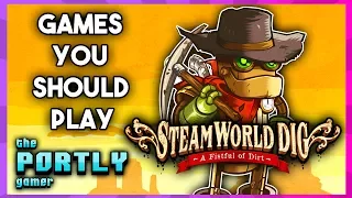 SteamWorld Dig - Games You Should Play
