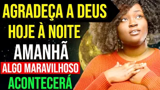 A MAIS PODEROSA ORAÇÃO DA GRATIDÃO A DEUS PARA OUVIR DORMINDO | OUCA HOJE E VEJA O QUE ACONTECERÁ