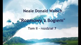 Neale Donald Walsch "Rozmowy z Bogiem" # 2-rozdz.7