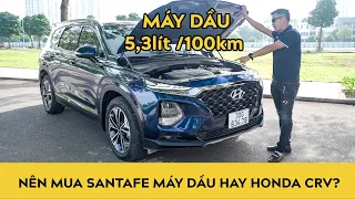 Nên mua Hyundai Santafe máy dầu hay Honda CRV | Autodaily