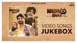 Nadhoo Khan (Video Jukebox) Harish Verma | Wamiqa Gabbi | New Punjabi Songs 2019 | White Hill Music