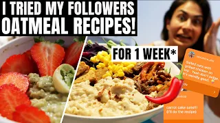 I tried my FOLLOWERS OATMEAL recipes for 1 WEEK!! *weird combos*