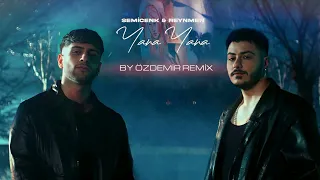 Semicenk & Reynmen - Yana Yana ( By Özdemir Remix )