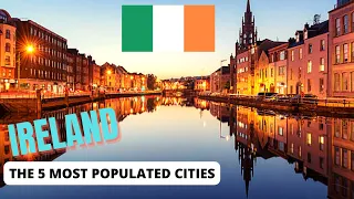 IRISH COUNTRY, THE 5 MOST POPULATED CITIES IN IRELAND