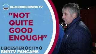 Leicester 0-0 Manchester City | Not Quite Good Enough | Fan Cam