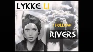 Lykke Li - I Follow Rivers (Kielas Mix)