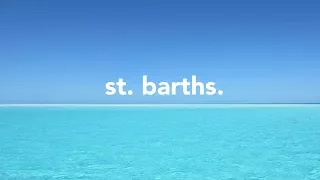 Your Guide To: St.  Barths