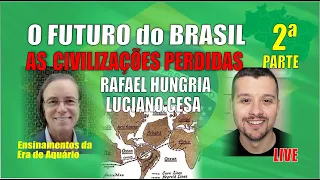 437 - AS CIVILIZAÇÕES PERDIDAS NO BRASIL. Parte 2. RAFAEL HUNGRIA e LUCIANO CESA. Compartilhem !