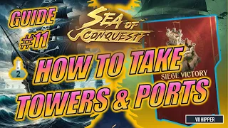 Sea of Conquest - How to Take Towers & Ports (Guide #11)