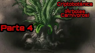 Criptobotánica | Árbol Devorador De Perros,Árbol Serpiente & Planta Vampiro | Parte 4 |Criptidos ALV