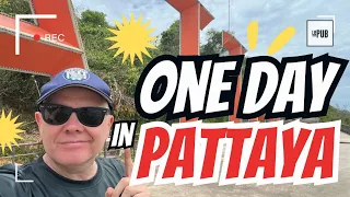 ONLY ONE DAY in Pattaya. What Do You Do?