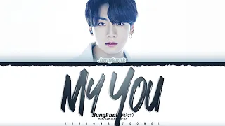 Jungkook My You (전정국 My You 가사) Lyrics [Color Coded Han_Rom_Eng] | ShadowByYoongi