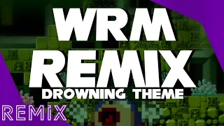 [Sonic The Hedgehog] Drowning Theme ✾ WRM Remix.