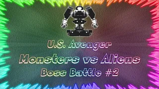 Monsters vs Aliens ★ Perfect Boss Battle #2 • U.S. Avenger