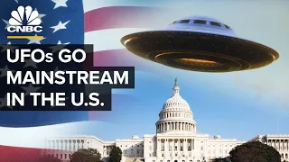 Why The U.S. Is Getting Serious About UFOs