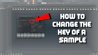 How to change the key of a sample in FL Studio - Tutorial