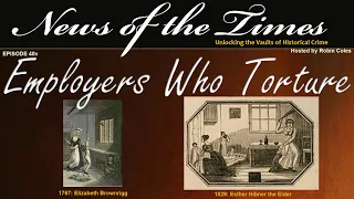 Employers Who Torture | 1767 - 1829 | Episode 40v