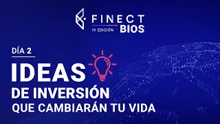 🔴 5 IDEAS DE INVERSIÓN DE EXPERTOS 📈 FINECT BIOS 4 DÍA 2 (ESPAÑOL)