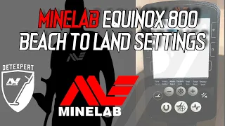 MINELAB EQUINOX 800, BEACH FOR LAND SETTINGS