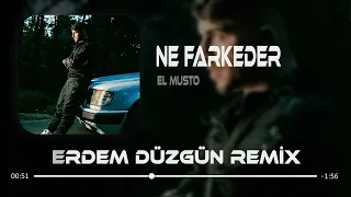 ELMUSTO - NE FARKEDER ( Erdem Düzgün Remix )