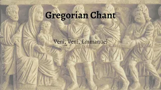 Gregorian Chant - Veni, Veni, Emmanuel