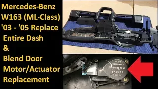 Mercedes W163 ML-Class 2002- 2005 Replace Blend Door Motor, Dashboard Removal, Replace Entire Dash