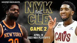 New York Knicks vs Cleveland Cavaliers Full Game 2 Highlights | Apr 18 | 2023 NBA Playoffs