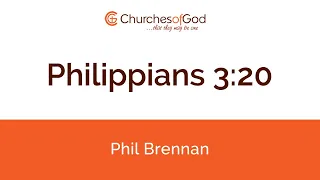 Phil Brennan | Philippians 3:20