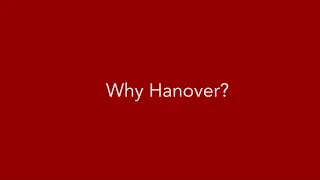 Why Hanover?