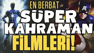 EN BERBAT SÜPER KAHRAMAN FİLMLERİ!