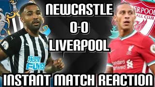 NEED TO START TAKING OUR CHANCES! NEWCASTLE 0-0 LIVERPOOL INSTANT MATCH REACTION