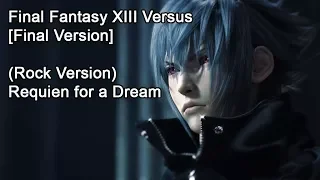 [Final Version] Final Fantasy XIII Versus - Requiem for a Dream(Rock Version)