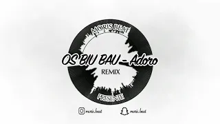 🔵⚪️ [Afro] Os Biu Bau - Adoro (Remix by Moris Beat)