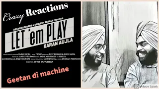 Let 'em Play Karan Aujla| Sukh Sanghera | Punjabi Music Video 2020 | Reaction.