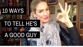 How to tell if he is a good guy.| What to look for in a guy when dating