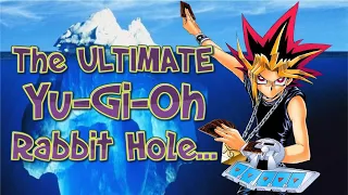 The ENTIRE Yu-Gi-Oh ICEBERG EXPLAINED!