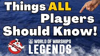 Some Things ALL Players Should Know! || World of Warships: Legends
