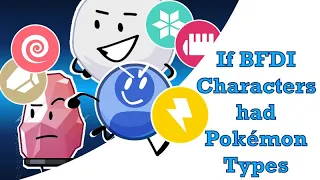 If BFDI Characters had Pokémon Types