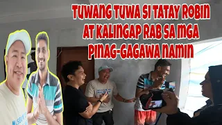 ANG SWERTE NI TATAY ROBIN ANG GANDA NG BAHAY, SALAMAT KALINGAP RAB | BEHIND THE SCENES