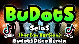 NEW BUDOTS REMIX | SELOS Koreana Version | Budots Viral Remix 2024