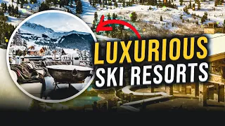 The 5 Most Luxurious Ski Resorts in the World