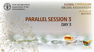 Parallel Session 3 - Day 3 - Global Symposium on Soil Biodiversity 2021