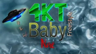 Nae - 4KT Baby (Freestyle)