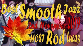 Best Smooth Jazz : 2nd Nov 2019 : Host Rod Lucas