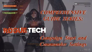 Campaign Start and Commander Settings: Roguetech Comprehensive Guide Series