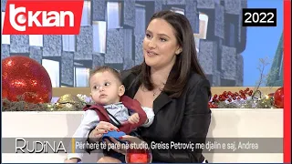 Rudina - Për herë të parë ne studio, Greiss Petrovic me djalin e saj, Andrea - 4 Janar 2022